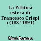 La Politica estera di Francesco Crispi : (1887-1891)