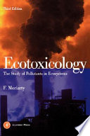 Ecotoxicology : the study of pollutants in ecosystems