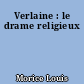 Verlaine : le drame religieux