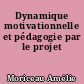 Dynamique motivationnelle et pédagogie par le projet