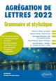 Agrégation de lettres 2022 : grammaire et stylistique : étude grammaticale d'un texte de langue française postérieur à 1500
