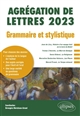 Agrégation de lettres 2023 : grammaire et stylistique : étude grammaticale d'un texte de langue française postérieur à 1500