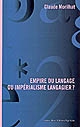 Empire du langage ou impérialisme langagier ?