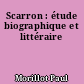 Scarron : étude biographique et littéraire