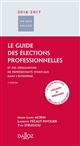 Le guide des élections professionnelles et des désignations de représentants syndicaux dans l'entreprise