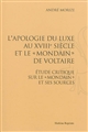 L'apologie du luxe au XVIIIe siècle et "le Mondain" de Voltaire : étude critique sur "le Mondain" et ses sources