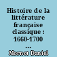 Histoire de la littérature française classique : 1660-1700 : ses caractères véritables, ses aspects inconnus