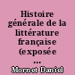 Histoire générale de la littérature française (exposée selon une méthode nouvelle)