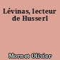 Lévinas, lecteur de Husserl
