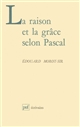 La Raison et la grâce selon Pascal