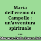 Maria dell'eremo di Campello : un'avventura spirituale nell'Italia del Novecento