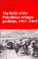The Birth of the Palestinian refugee problem : 1947-1949