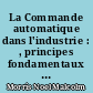 La Commande automatique dans l'industrie : , principes fondamentaux et techniques de base [Control engineering], d'apres N. M. Morris,... [Adaptation de Jean Chauveau.]