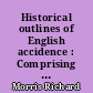 Historical outlines of English accidence : Comprising chapters on the history and development of the language and on word-formation