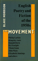 The movement : English poetry and fiction of the 1950s