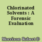 Chlorinated Solvents : A Forensic Evaluation