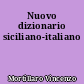 Nuovo dizionario siciliano-italiano