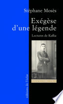 Exégèse d'une légende : lectures de Kafka