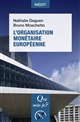 L'organisation monétaire européenne