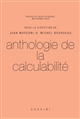 Anthologie de la calculabilité : naissance et développements de la théorie de la calculabilité des années 1920 à 1970