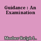 Guidance : An Examination