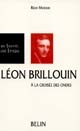 Léon Brillouin, 1889-1969 : à la croisée des ondes