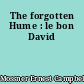 The forgotten Hume : le bon David