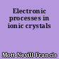 Electronic processes in ionic crystals