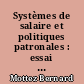 Systèmes de salaire et politiques patronales : essai sur l'évolution des pratiques et des idéologies patronales
