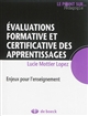 Evaluations formative et certificative des apprentissages : enjeux pour l'enseignement