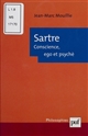Sartre : Conscience, ego et psyché