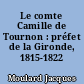 Le comte Camille de Tournon : préfet de la Gironde, 1815-1822