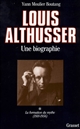 Louis Althusser : une biographie : Tome 1 : La formation du mythe, 1918-1956