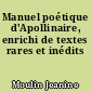 Manuel poétique d'Apollinaire, enrichi de textes rares et inédits