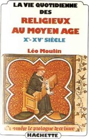 La Vie quotidienne des religieux au Moyen âge : Xe-XVe siècle