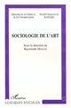 Sociologie de l'art : [colloque de sociologie de l'art, Marseille, 1985