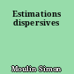 Estimations dispersives
