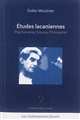 Etudes lacaniennes : psychanalyse, science, philosophie