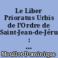 Le Liber Prioratus Urbis de l'Ordre de Saint-Jean-de-Jérusalem : édition critique de Vat Lat. 10372