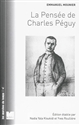 La pensée de Charles Péguy : la vision des hommes et du monde