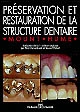 Préservation et restauration de la structure dentaire
