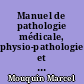 Manuel de pathologie médicale, physio-pathologie et clinique : Tome 1 : coeur, artères, veines, sang