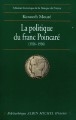 La politique du franc Poincaré : perception de l'économie et contraintes politiques dans la stratégie monétaire de la France, 1926-1936
