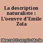 La description naturaliste : L'oeuvre d'Emile Zola