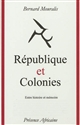 République et Colonies : entre histoire et mémoire : la République française et l'Afrique