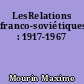 LesRelations franco-soviétiques : 1917-1967