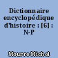 Dictionnaire encyclopédique d'histoire : [6] : N-P