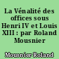 La Vénalité des offices sous Henri IV et Louis XIII : par Roland Mousnier