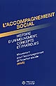 L'accompagnement social : histoire d'un mouvement, concept et pratiques