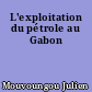 L'exploitation du pétrole au Gabon